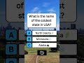 What is the name of the Coldest State in USA? #shorts #usa #quiz