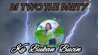 DJ Ku Bukan Bucin..,‼️#PartyRemix, #viraltiktok #terbaru2023