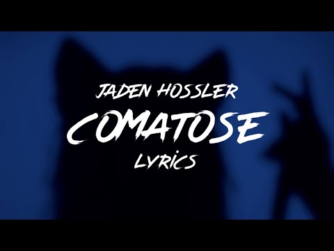 JADN/Jaden Hossler - Comatose lyrics