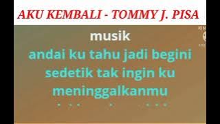 AKU KEMBALI - TOMMY J. PISA- KARAOKE TANPA VOKAL