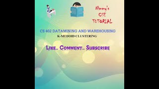LECTURE 26 || CS402 DATAMINING AND WAREHOUSING  | kmedoid clustering part 2
