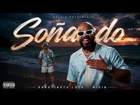 Randy Nota Loca, Wisin - Soñando 
