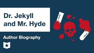 Dr. Jekyll and Mr. Hyde  | Author Biography | Robert Louis Stevenson