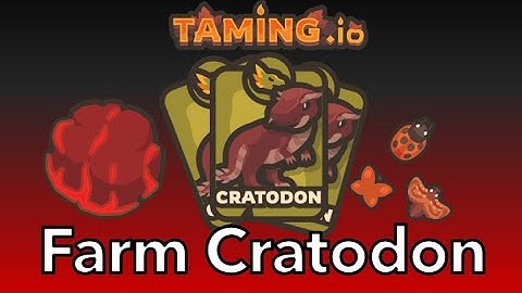 Taming.io - How To Farm Cratodon?