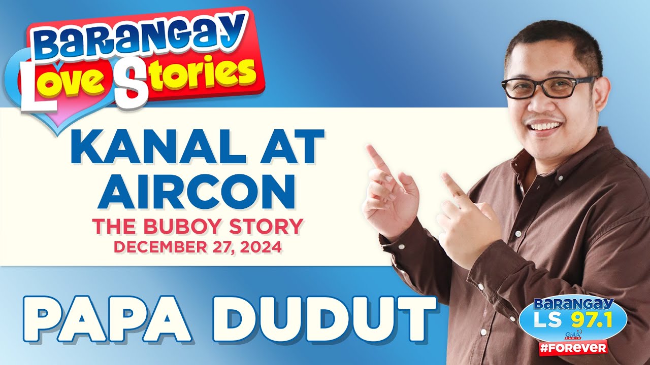 KANAL AT AIRCON - BUBOY | Papa Dudut | Barangay Love Stories