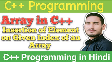 Insert Element on Given Position of an Array | Hindi Tutorial