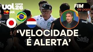 SELEÇÃO BRASILEIRA FAZ FORÇA PARA JOGAR! VELOCIDADE DE JAPÃO E HOLANDA É ALERTA! EUDES ANALISA