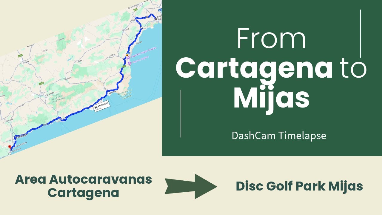 From Cartagena to Mijas | DashCam Timelapse | Scenic Coastal Drive to Disc Golf Paradise in Mijas