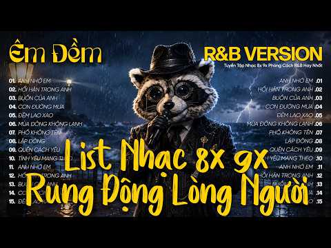 List Nhạc Trẻ 8x 9x Đời Đầu Hay Nhất - Tuyển Tập Nhạc R&B Version Hot TikTok - Nhạc Chill Nhẹ Nhàng