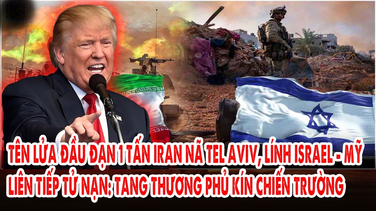 Tên lửa đầu đạn 1 tấn Iran nã Tel Aviv, lính Israel - Mỹ liên tiếp tử nạn: Tang thương phủ kín
