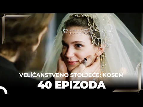 Veličanstveno Stoljeće: Kosem 40 Epizoda (Kratka Verzija)