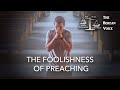 The Foolishness of Preaching | An article from The Heartbeat Magazine - Volume 29 Issue 4