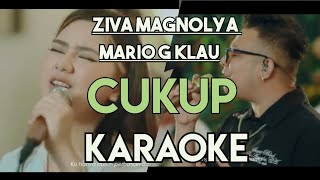 Download lagu ZIVA MAGNOLYA FT MARIO G KLAU - CUKUP KARAOKE