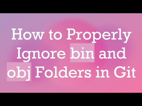 How to Properly Ignore bin and obj Folders in Git