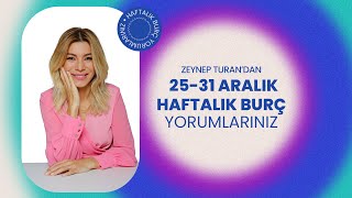 25 - 31 ARALIK HAFTALIK BURÇ YORUMLARI | ZEYNEP TURAN TWİTBURC