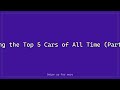 Ranking the Top 5 Cars of All Time (Part 2/3)