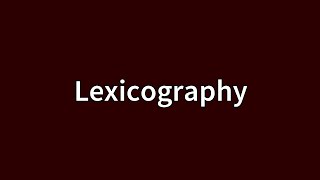 Lexicography Meaning