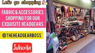 Shopping Fabrics For Our Exquisite Headgears By Boss