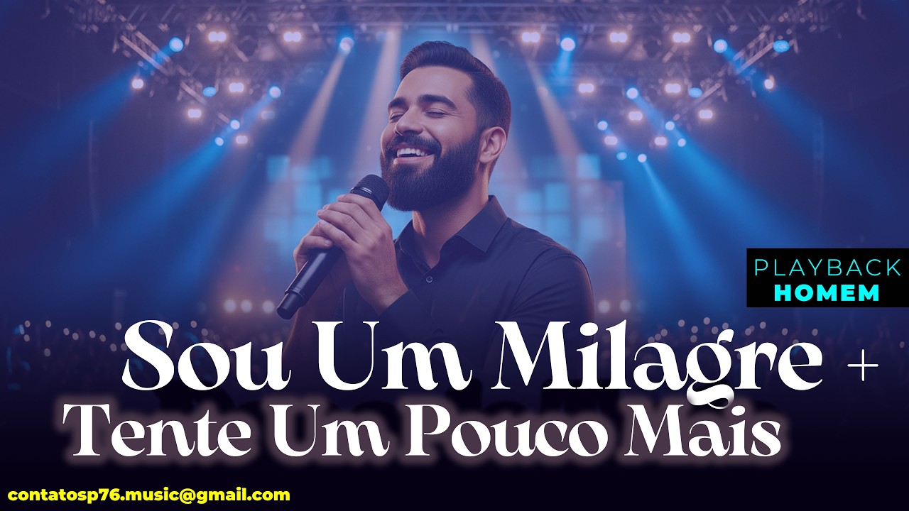 Sou Um Milagre + Tente Um Pouco Mais #medley | PLAYBACK Homem