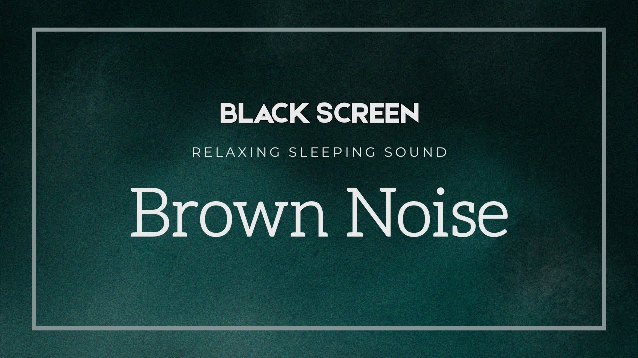 Brown Noise 10 Hours for Deep Sleep & Focus | Black Screen | Ambient ...