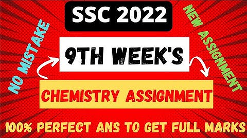 SSC 2022 Chemistry 9th week assignment ans||Class 10 chemistry 9th week assignment 2022 solution