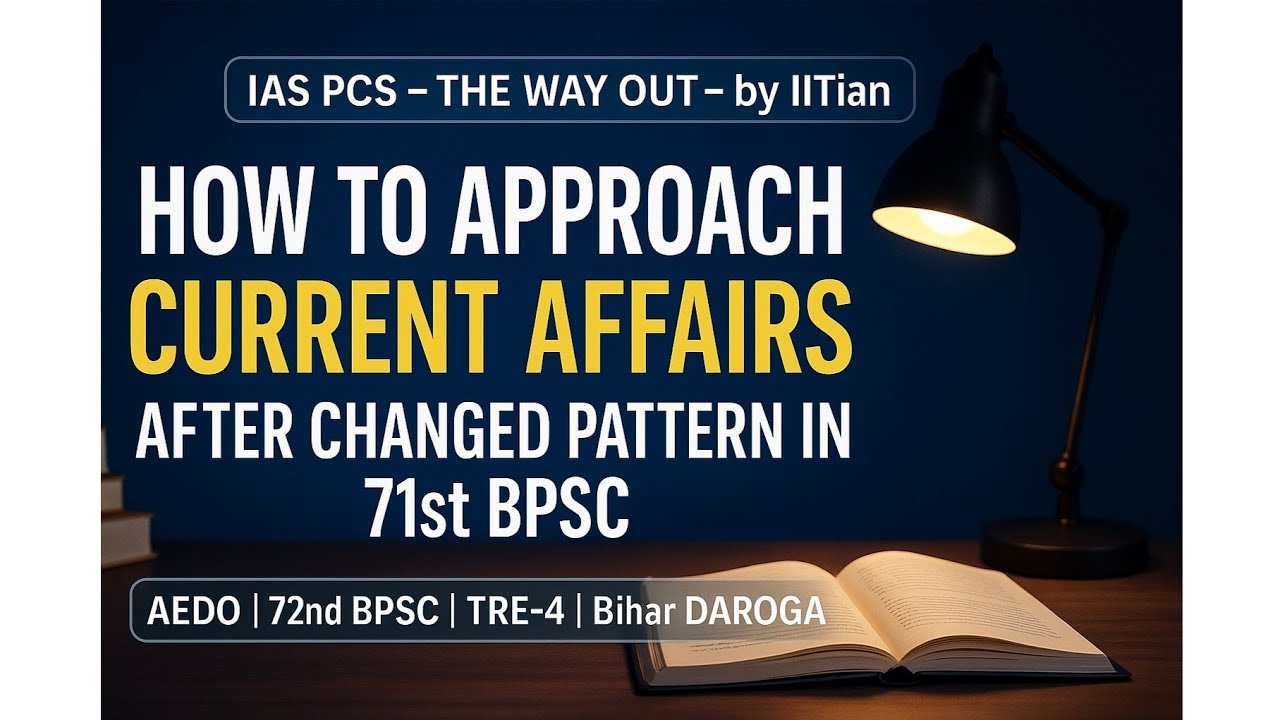 HOW TO APPROACH CURRENT AFFAIRS | Strategy After 71st BPSC Pattern ...
