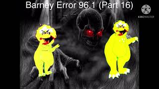 Thumbnail for Barney error 96.1 part 16 UPDATED! (BONUS: NEW THUMBNAILS!)