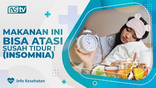 Makanan dan Minuman Untuk Atasi Susah Tidur, Belum Banyak Orang Tahu!
