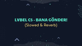 Lvbel C5 x RAF Camora - BANA GÖNDER! (Slowed+Reverb) Resimi