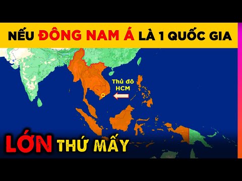 Video Điều Gì Xảy Ra Nếu Đông Nam Á Là Một Quốc Gia | Ghiền... - youtube