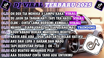 DJ TIKTOK TERBARU 2025 🎵 DJ OH DEK TIA MONIKA X CLBK X LAMPU KAKA🎵 FULL ALBUM 🎵 TANPA IKLAN
