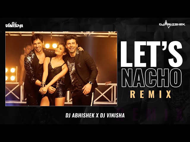 Let’s Nacho - DJ Abhishek & DJ Vinisha Remix class=