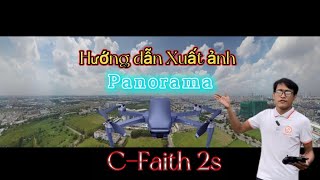 Hướng Dẫn Xuất Ảnh Panorama 360 từ C-Faith 2S cho Người mới/ Khường Flycam screenshot 5