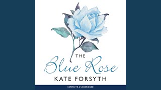 Chapter 24.3 - The Blue Rose - Kate Forsyth & Karen Cass