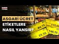 Asgari ücretle etiketler artacak mı? Bendevi Palandöken yanıtladı