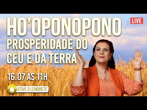 Ho'oponopono para a prosperidade - 16/julho