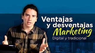 Ventajas y Desventajas del Marketing Digital y Tradicional