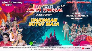 🔴LIVE #SIANG ANEKA TUNGGAL | UNJUNGAN BUYUT MAJA | LARANGAN - LOHBENER - IM |  31 OKYOBER 2025