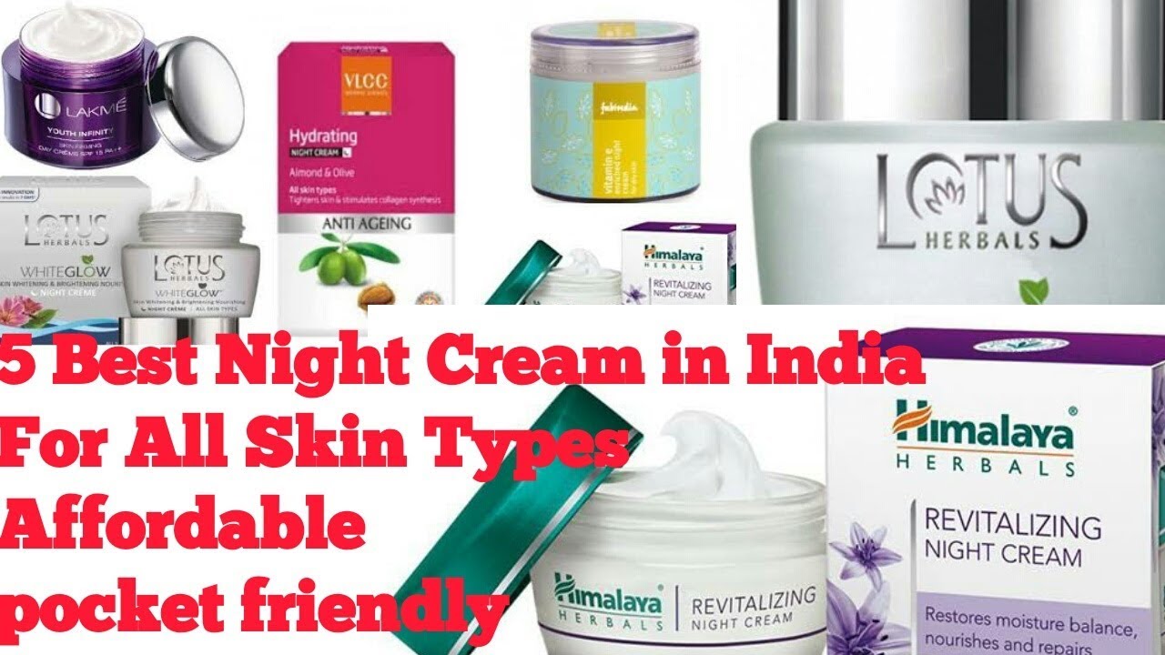 5 Best Night Cream in India For all Skin Types Affordable pocket