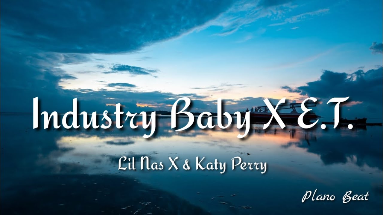 Industry Baby X E.T. [Lyrics] Lil Nas X & Katy Perry YouTube