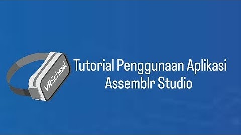 Tutorial Penggunaan Aplikasi Assemblr Studio || Membuat Media Pembelajaran 3D Augmented Reality