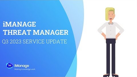 Q3 2023 Cloud Service Update for iManage Threat Manager