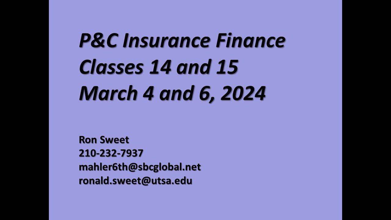 P&C Insurance Finance Class 15, March 4 and 6, 2024 - YouTube