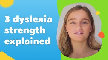 3 Dyslexia Strengths Explained