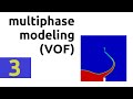 Understanding multiphase modeling (VOF) - Part 1