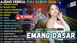 AJENG FEBRIUA FULL ALBUM TERBARU 2026 || EMAG DASAR - RUJAK ULEG - TANPO HUBUNGAN - NEGORO ANGIN
