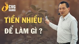 Tiền nhiều để làm gì ? | Ngô Minh Tuấn | Học Viện CEO Hà Nội