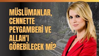 Müslümanlar, Cennette Peygamberi ve Allah'ı Görebilecek Mi? Resimi