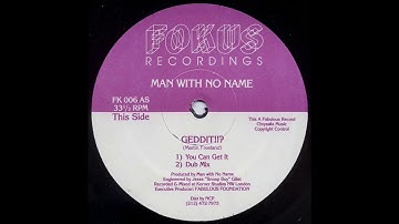 Man With No Name ‎– Geddit !!? (You Can Get It)