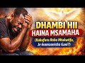 DHAMBI HII HAINA MSAMAHA Kukufuru Roho Mtakatifu DHAMBI HII HAINA MSAMAHA Kukufuru Roho Mtakatifu